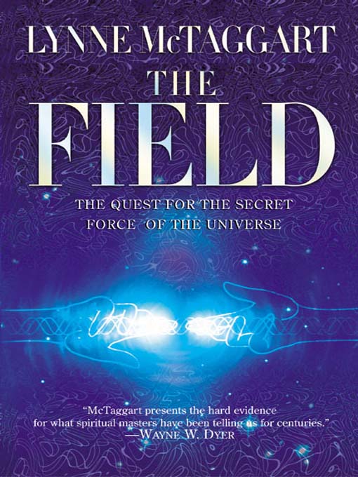 Title details for The Field by Lynne McTaggart - Available